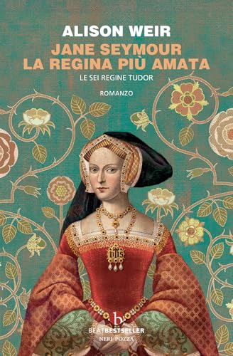 Jane Seymour. La regina più amata. Le sei regine Tudor