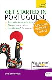 Get Started in Portuguese Absolute Beginner Course: The essential introduction to reading, writing, speaking and understanding a new language (Teach Yourself Language)
