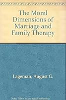The Moral Dimensions of Marriage and Family Therapy 0819189650 Book Cover