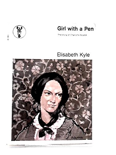 Girl With a Pen Charlotte Bronte B000E39COS Book Cover
