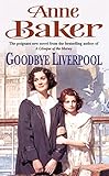 Goodbye Liverpool: New Beginnings are Threatened by the Past in This Gripping Family Saga