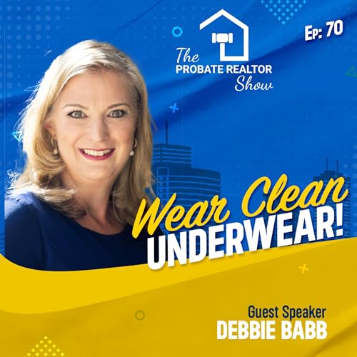 Wear Clean Underwear! ft. Debbie Babb - EP70