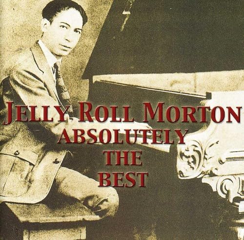 Absolutely the Best [Audio CD] MORTON JELLY ROLL