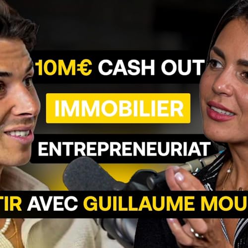Hors-S&eacute;rie Kapi Talks: Investir avec Guillaume Moubeche, de 1000&euro; &agrave; 10M&euro; de cash out