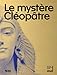 Le mystÃ¨re ClÃ©opÃ¢tre - Catalogue