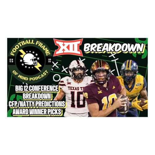 The Football Frame of Mind Weekly Show: Big 12 Breakdown!