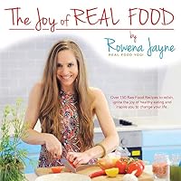 The Joy of Real Food 1452598819 Book Cover
