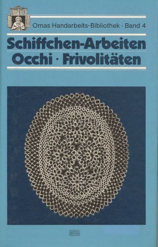 Schiffchen- Arbeiten. Occhi. Frivolitäten