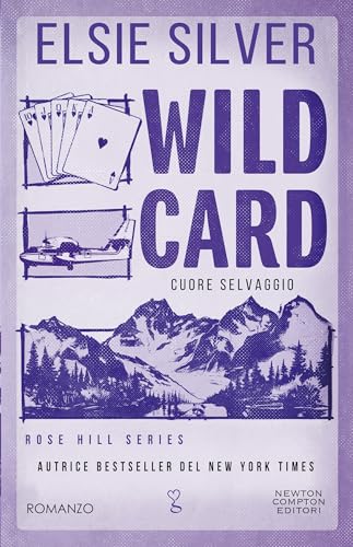 Wild Card. Cuore selvaggio (Rose Hill Series Vol. 4)