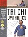 Tai Chi Dynamics: Principles of Natural Movement, Health & Self-Development