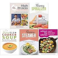 High Protein Meal Prep Manual [Hardcover], The Skinny Spiralizer Recipe Book, Slow Cooker Soup Recipe Book,Steamer Recipe Book & Quick and Easy Without the Calories 5 Books Collection Set