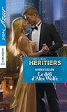  Le défi d\'Alex Wolfe (Scandaleux héritiers t. 4) (French Edition)