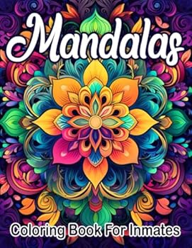 Mandala Coloring Book For Inmates: 70 Coloring Pages For Adults With Beautiful Stress Relieving Designs for Relaxation, Mindfulness, Gift For Men Wome