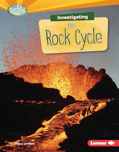 Investigating the Rock Cycle (Searchlight Books ™ — What Are Earth's Cycles?)