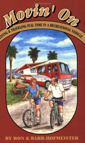 Movin\' on: Living & Traveling Full-Time in a Recreational Vehicle