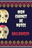 CARNET DE NOTE HALLOWEEN: Carnet de notes ligné à remplir - cahier scolaire original Notez vos idées pensées courses projets recette agenda to do list ... halloween Format de poche pratique 100 pages