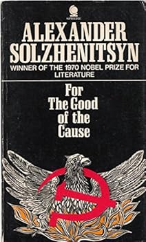 Alexander Solzhenitsyn for the Good of the Cause