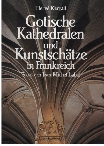 Gotische Kathedralen und Kunstschätze in Frankreich