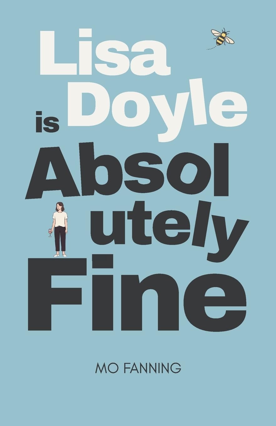Lisa Doyle is Absolutely Fine: A feel-good British romantic comedy about starting over and falling in love