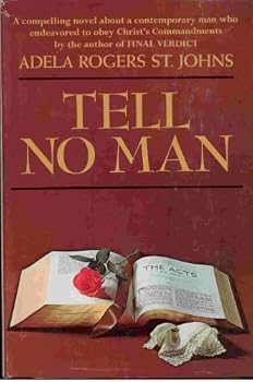 Hardcover Tell No Man A Compelling novel about a contemporary man who endeavored to obey Christ's Commandments Book