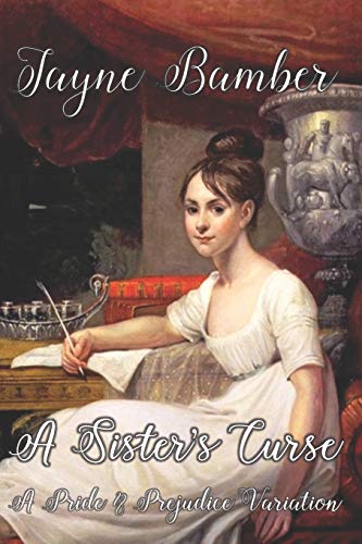 A Sister's Curse: A Pride and Prejudice Variation