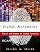 Digital Archaeology: The Art and Science of Digital Forensics