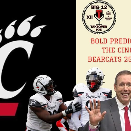 Big 12 Takeover - Bold Predictions for the Cincinnati Bearcats in 2023
