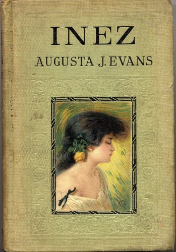 INEZ: TALE OF THE ALAMO by Augusta J. Evans (18... B001M58DT2 Book Cover