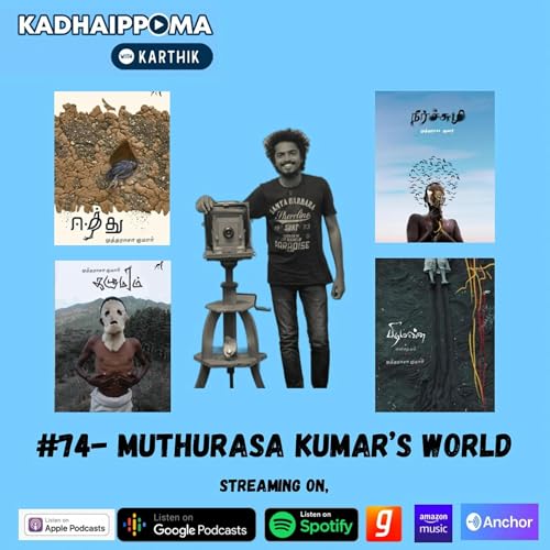 #74- Kavithaigal Sollava? - Muthurasa Kumar's world