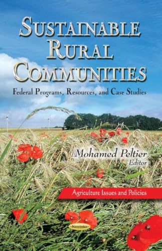 Sustainable Rural Communities: Federal Programs, Resources, and Case Studies (Agriculture Issues and Policies)