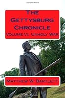 The Gettysburg Chronicle: Volume VI: Unholy War 1497397634 Book Cover