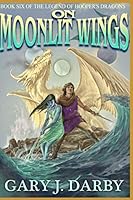 On Moonlit Wings (The Legend of Hooper's Dragons) 1676435913 Book Cover