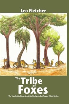 The Tribe of Foxes: The True Inside Story About the Mashantucket Pequot Tribal Nation