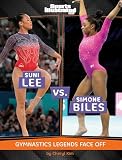 Suni Lee vs. Simone Biles: Gymnastics Legends Face Off (Sports Illustrated Kids: Legend vs. Legend)