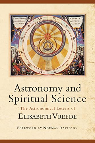 Astronomy And Spiritual Science: The Astronomical Letters Of Elisabeth Vreede