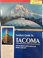 Insider's guide to Tacoma and surrounding areas of Pierce County 0963309307 Book Cover