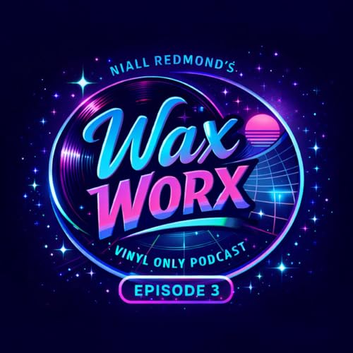 Niall Redmond's Wax Worx - Tracks From My Vinyl Collection (Episode 3)