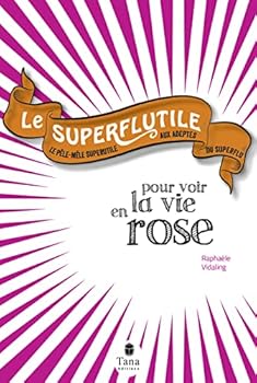 Hardcover Le Superflutile - Pour voir la vie en rose [French] Book