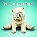Yoga Puppies 2017 Mini 7x7 (Multilingual Edition)