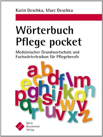 Wörterbuch Pflege pocket : Medizinischer Grundwortschatz und ...