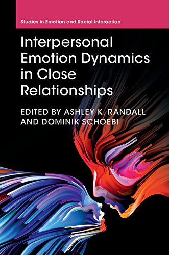 Interpersonal Emotion Dynamics in Close Relationships (Studies in Emotion and Social Interaction)