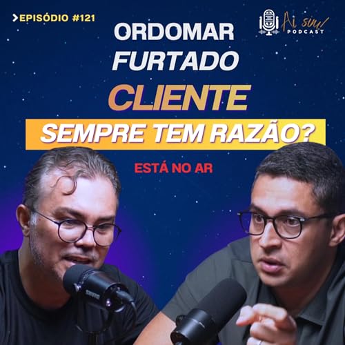 Verdades e curiosidades sobre o mercado de restaurantes. Com Ordomar Furtado - Ordones | A&Iacute; SIM #121