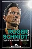  Roger Schmidt. Das Buch eines Trainers