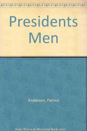 The presidents' men;: White House assistants of... B0007DLB0S Book Cover