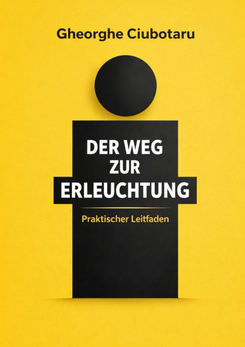 Der Weg zur Erleuchtung: Ein praktischer Leitfaden zur Befreiung der Seele