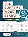 The Supreme Word Search Book for Adults - Large Print Edition: Over 200 Cleverly Hidden Word Searches for Adults, Teens, and More!