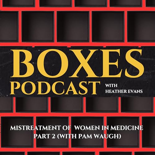 Mistreatment of Women in Medicine Part 2 (with Pam Waugh)