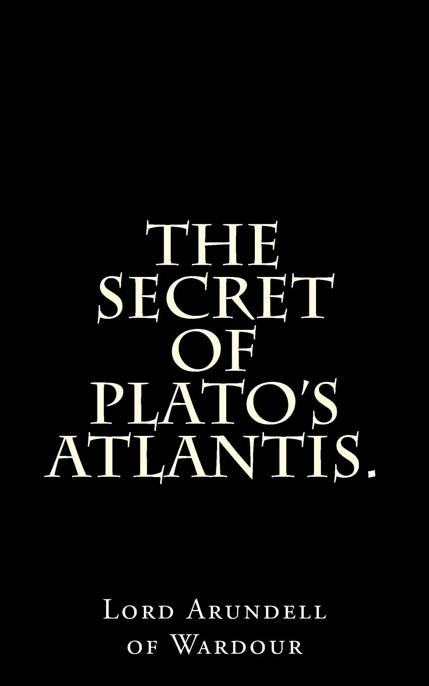 The Secret Of Plato's Atlantis.