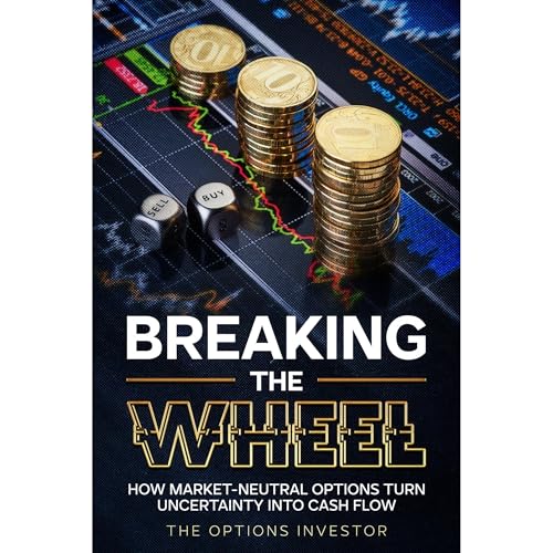 Breaking the Wheel: How Market-Neutral Options Turn Uncertainty Into Cash Flow by The Options Investor episode artwork