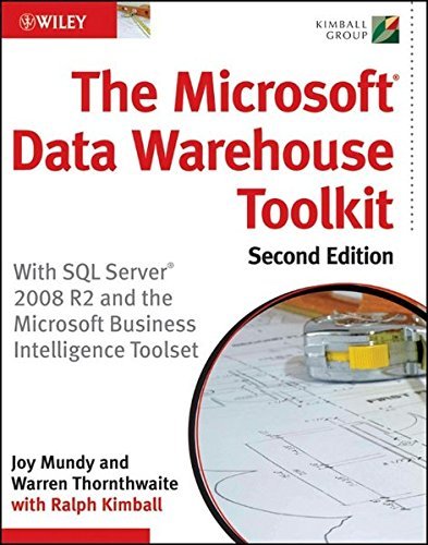 The Microsoft Data Warehouse Toolkit: With SQL Server 2008 R2 and the Microsoft Business Intelligence Toolset by Joy Mundy Warren Thornthwaite(2011-03-08)